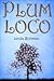 Plum Loco