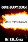 Gun Happy Burn: Burn & Chaos Gun Happy Burn: Burn & Chaos