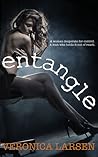 Entangle by Veronica Larsen