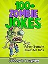 100+ Zombie Jokes...