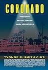 Coronado: The President, the Secret Service And Alien Abductions Coronado: The President, the Secret Service And Alien Abductions