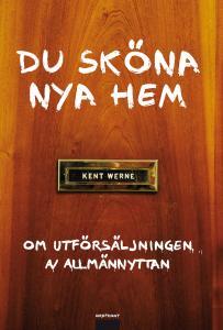 Du sköna nya hem: om utförsäljningarna av allmännyttan (Hardcover)