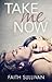 Take Me Now (Take Me Now, #1)