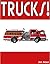 Trucks! a picture and activity book about big trucks (fire trucks, dump trucks, monster trucks, and more)