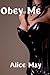 Obey Me (Taboo Dominance Story) (In Control Book 1)