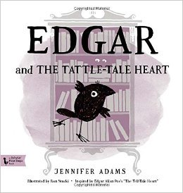 Edgar and the Tattle-Tale Heart: A BabyLit® Book: Inspired by Edgar Allan Poe's "The Tell-Tale Heart" (Babylit First Steps)