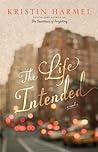 The Life Intended by Kristin Harmel