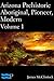Arizona Prehistoric, Aboriginal, Pioneer, Modern Volume 1