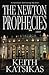 The Newton Prophecies by Keith Katsikas