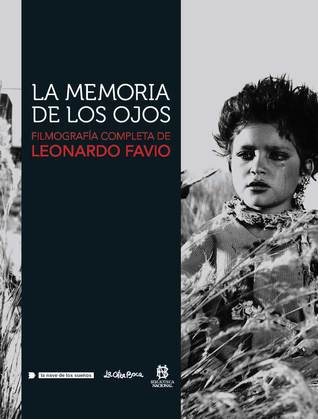 La memoria de los ojos: filmografía completa de Leonardo Favio