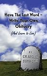 Have The Last Word – Write Your Own Obituary (And Learn to Live)