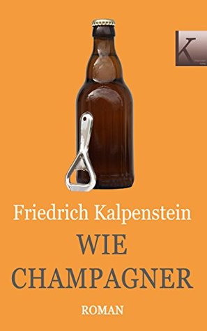 Wie Champagner (German Edition)