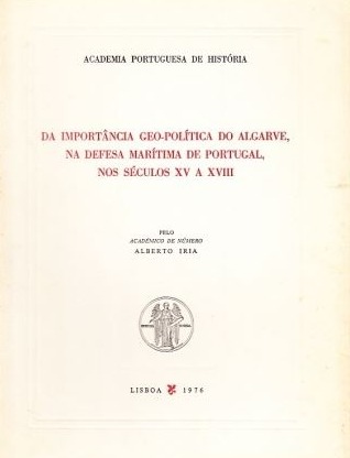 Da importância geo-política do Algarve, na defesa marítima de Portugal nos séculos XV A XVIII