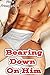 Bearing Down On Him (BBW Werebear Pregnancy Paranormal Erotic Romance)