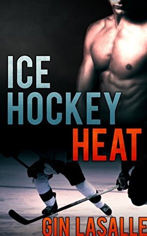 Ice Hockey Heat: Part 1 (Kindle Edition)