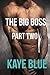 The Big Boss: Part Two (BWWM Romantic Erotica)