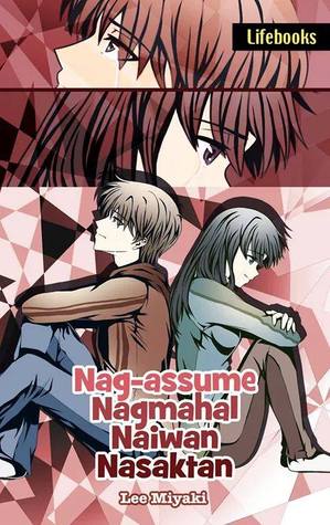 Nag-assume, Nagmahal, Naiwan, Nasaktan