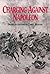 Charging Against Napoleon: Diaries & Letters of Three Hussars