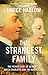The Strangest Family: The Private Lives of George III, Queen Charlotte and the Hanoverians