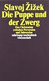 Die Puppe und der Zwerg : das Christentum zwischen Perversion und Subversion