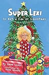 Super Lexi Is Not a Fan of Christmas by Emma Lesko