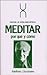 Meditar, por qué y cómo. Hacia la vía iniciática