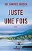Juste une fois by Alexandre Jardin