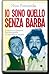Io sono quello senza barba - Zuzzurro e Gaspare. Autobiografia di una strana coppia