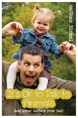 It's OK to Talk to Animals (and Other Letters from Dad)