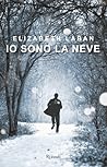 Io sono la neve by Elizabeth LaBan