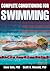 Complete Conditioning for Swimming (Complete Conditioning for Sports)
