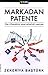 Markadan Patente (Tüm Yönleriyle Sınai Mülkiyet Hakları)