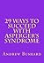 29 Ways To Succeed With Asperger's Syndrome