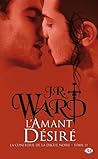 L'amant désiré by J.R. Ward