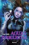 Aguas turbulentas by Kat Falls