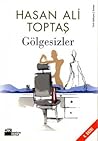 Gölgesizler by Hasan Ali Toptaş