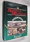 Armies at Waterloo: A Detailed Analysis of the Armies That Fought History's Greatest Battle