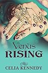 Venus Rising by Celia Kennedy