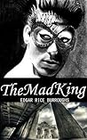 The Mad King (Classic Novel for Action Adventure story) Annot... by Edgar Rice Burroughs The Mad King (Classic Novel for Action Adventure story) Annot... by Edgar Rice Burroughs