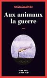 Aux animaux la gu...