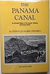 The Panama Canal: An Informal History Of Its Concept, Building, and Present Status