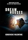Dream Houses by Genevieve Valentine