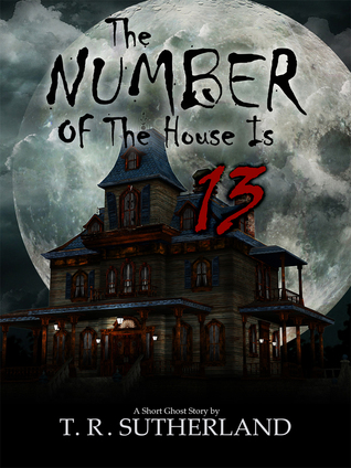 The Number of the House is 13: A Short Ghost Story