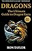 Dragons: The Ultimate Guide...