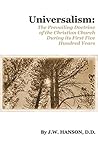 Book cover for Universalism: The Prevailing Doctrine of the Christian Church During Its First 500 Years