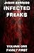 Infected Freaks Volume One: Family First