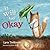 It Will be Okay: Trusting God Through Fear and Change (Little Seed & Little Fox)