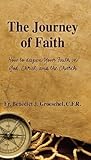 The Journey of Faith: How to Deepen Your Faith in God, Christ, and the Church Book cover for The Journey of Faith: How to Deepen Your Faith in God, Christ, and the Church