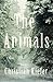 The Animals by Christian Kiefer The Animals by Christian Kiefer