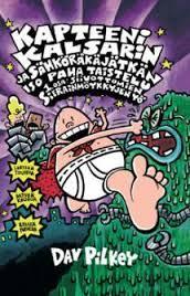 Kapteeni Kalsarin ja Sähköräkäjätkän iso paha taistelu 1. osa: Siivottomien sierainmöykkyjen yö (Captain Underpants, #6)